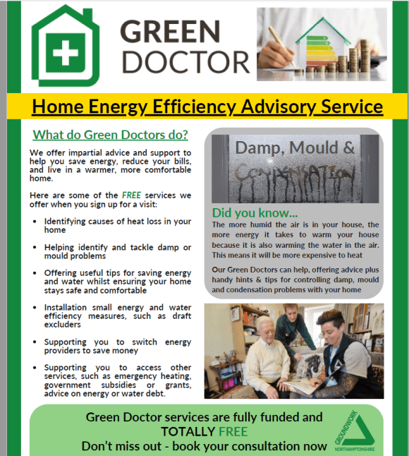 The Green Doctor Home Energy Advice Service now has funding across West Northamptonshire.

Telephone: 07739 327022 or 07936 941056